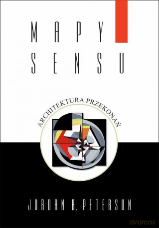 Mapy sensu - Jordan B. Peterson [KSIĄŻKA]