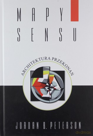Mapy sensu - Jordan B. Peterson [KSIĄŻKA]