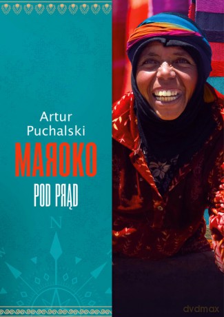 Maroko pod prąd - Artur Puchalski [KSIĄŻKA]