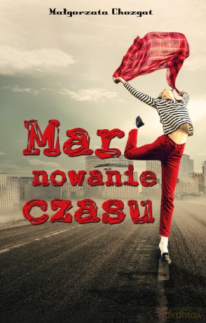 Marynowanie czasu - Małgorzata Chozgat [KSIĄŻKA]