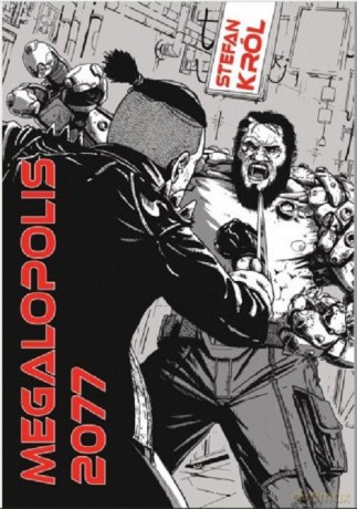 Megalopolis 2077 - Stefan Król [KSIĄŻKA]