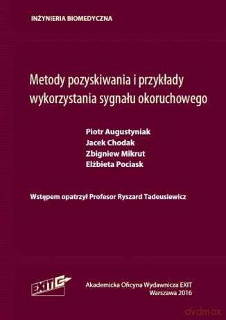 Metody pozyskiwania i przykłady wykorzystania sygnału okoruchowego - Piotr Augustyniak, Jacek Chodak [KSIĄŻKA]