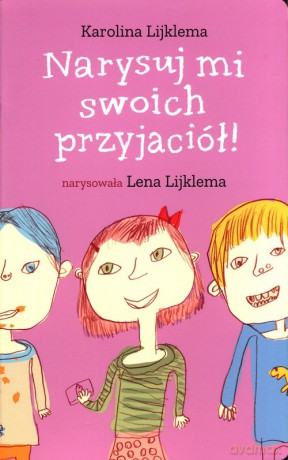 Narysuj mi swoich przyjaciół - Karolina Lijklema [KSIĄŻKA]