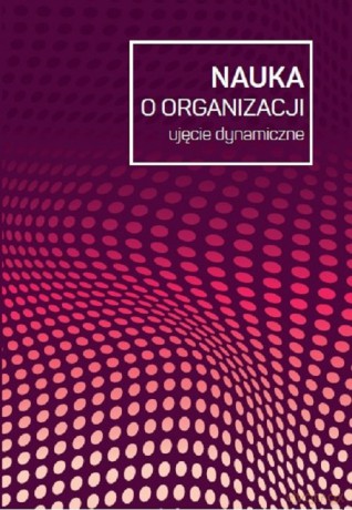 Nauka o organizacji [KSIĄŻKA]