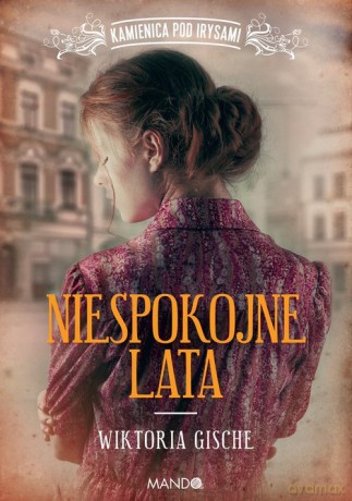Niespokojne lata - Wiktoria Gische [KSIĄŻKA]