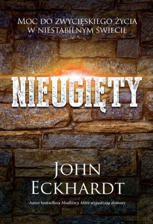 Nieugięty - John Eckhardt [KSIĄŻKA]