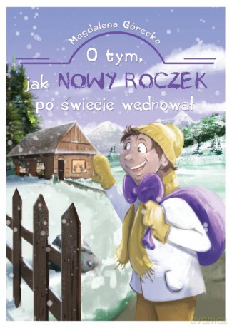 O tym jak Nowy Roczek po świecie wędrował - Magdalena Górecka [KSIĄŻKA]