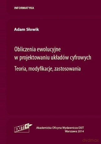 Obliczenia ewolucyjne w projektowaniu układów cyfrowych - Adam Słowik [KSIĄŻKA]