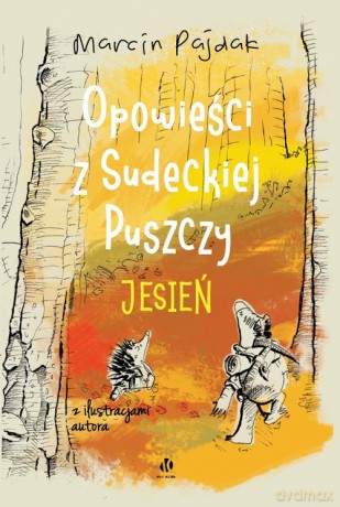 Opowieści z Sudeckiej Puszczy Jesień - Marcin Pajdak [KSIĄŻKA]