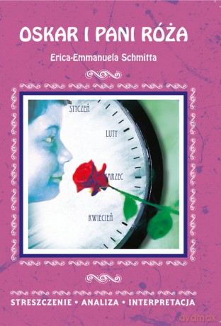 Oskar i pani Róża Erica-Emmanuela Schmitta - Danuta Anusiak [KSIĄŻKA]