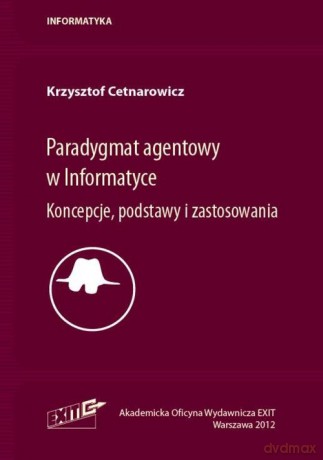 Paradygmat agentowy w informatyce [KSIĄŻKA]