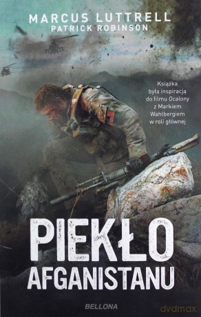Piekło Afganistanu - Marcus Luttrell, Patrick Robinson [KSIĄŻKA]
