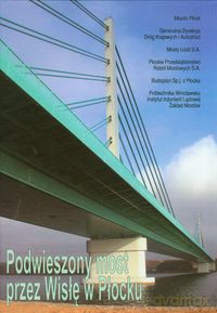 Podwieszony most przez Wisłę w Płocku [KSIĄŻKA]