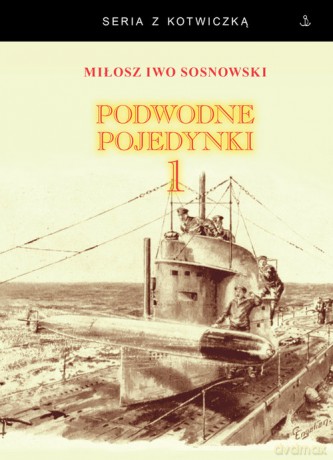 Podwodne pojedynki 1 - Miłosz Iwo Sosnowski [KSIĄŻKA]