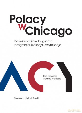 Polacy w Chicago [KSIĄŻKA]