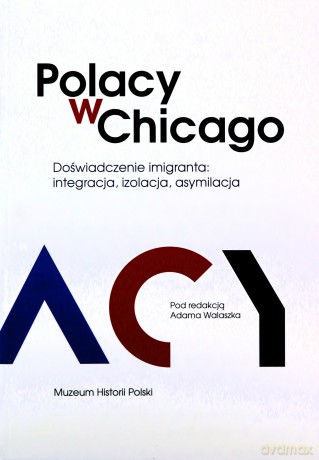 Polacy w Chicago [KSIĄŻKA]