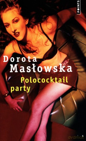 Polocoktail party - Dorota Masłowska [KSIĄŻKA]