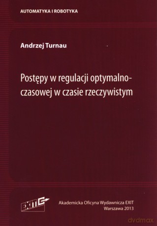 Postępy w regulacji optymalnoczasowej w czasie rzeczywistym - Andrzej Turnau [KSIĄŻKA]