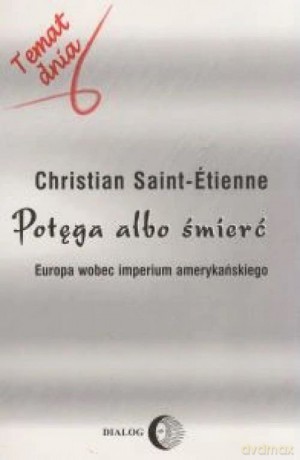 Potęga albo śmierć - Christian Saint-Etienne [KSIĄŻKA]