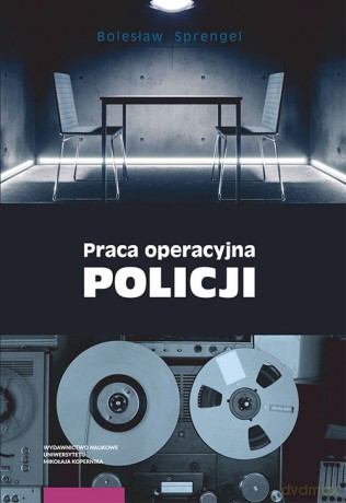 Praca operacyjna Policji - Bolesław Sprengel [KSIĄŻKA]
