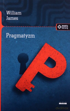 Pragmatyzm - William James [KSIĄŻKA]