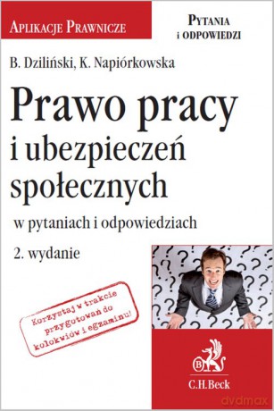 Prawo pracy i ubezpieczeń społecznych w pytaniach i odpowiedziach - Bartłomiej Dziliński, Karolina Dzilińska [KSIĄŻKA]