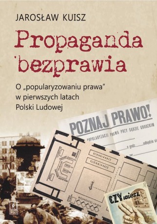 Propaganda bezprawia - Jarosław Kuisz [KSIĄŻKA]