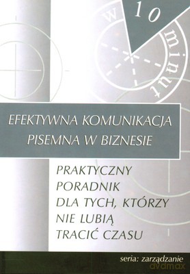 Efektywna Komunikacja Pisemna W Biznesie [KSIĄŻKA]