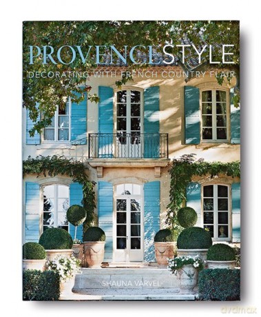 Provence Style - Shauna Varvel [KSIĄŻKA]