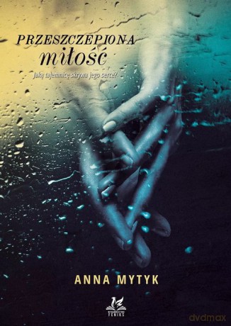 Przeszczepiona miłość - Anna Mytyk [KSIĄŻKA]