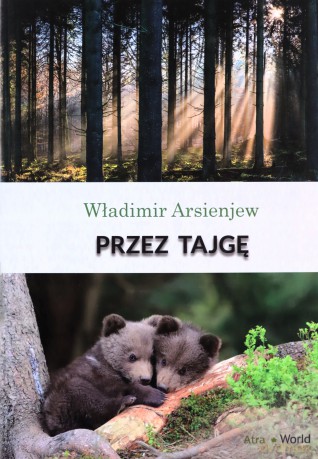 Przez tajgę - Władimir Arsienjew [KSIĄŻKA]