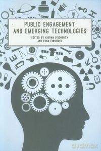 Public Engagement and Emerging Technologies - Kieran ODoherty, Edna Einsiedel [KSIĄŻKA]