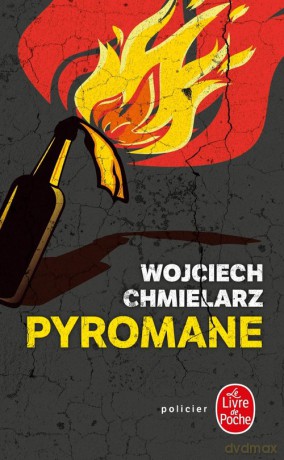 Pyromane Podpalacz przekład francuski - Wojciech Chmielarz [KSIĄŻKA]