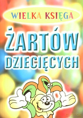 Wielka Księga Żartów Dziecięcych [KSIĄŻKA]