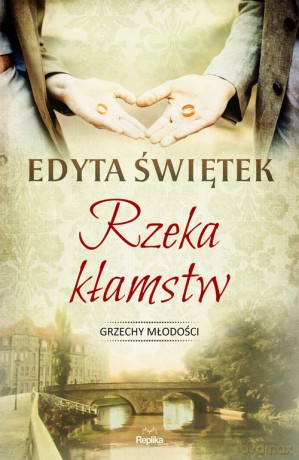 Rzeka kłamstw - Edyta Świętek [KSIĄŻKA]