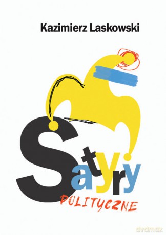 Satyry polityczne - Kazimierz Laskowski [KSIĄŻKA]