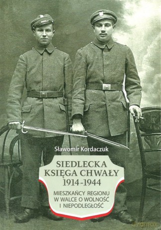 Siedlecka Księga Chwały 1914-1944 [KSIĄŻKA]