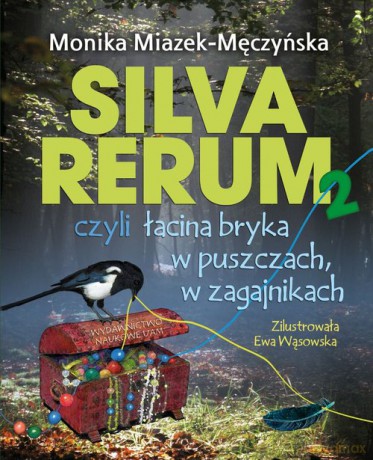 Silva rerum 2 czyli łacina bryka w puszczach w zagajnikach - Monika Miazek-Męczyńska [KSIĄŻKA]