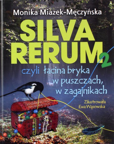 Silva rerum 2 czyli łacina bryka w puszczach w zagajnikach - Monika Miazek-Męczyńska [KSIĄŻKA]