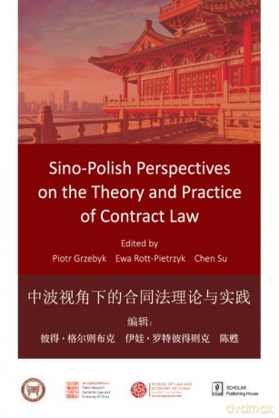 Sino-Polish Perspectives on the Theory and Practice of Contract Law - Piotr Grzebyk, Ewa Rott-Pietrzyk [KSIĄŻKA]
