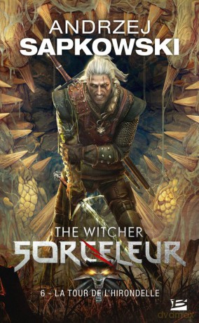Sorceleur (Tom 6) La Tour de l'Hirondelle Wieża Jaskółki przekład francuski - Andrzej Sapkowski [KSIĄŻKA]