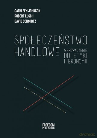 Społeczeństwo handlowe - David Schmidtz, Robert Lusch [KSIĄŻKA]