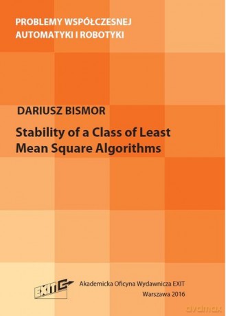 Stability of a Class of Least Mean Square Algorithms - Dariusz Bismor [KSIĄŻKA]
