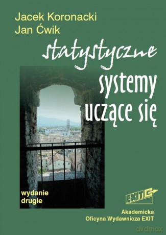 Statystyczne systemy uczące się - Jacek Koronacki, Jan Ćwik [KSIĄŻKA]