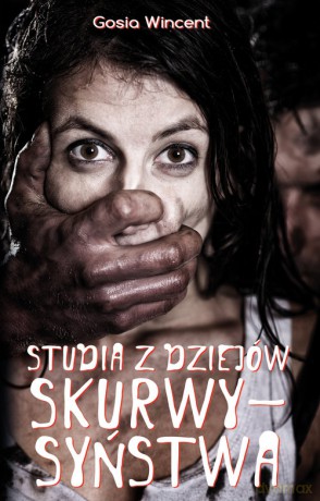 Studia z dziejów skurwysyństwa - Gosia Wincent [KSIĄŻKA]