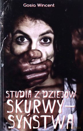 Studia z dziejów skurwysyństwa - Gosia Wincent [KSIĄŻKA]