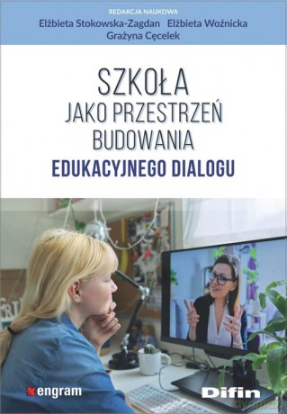 Szkoła jako przestrzeń budowania edukacyjnego dialogu [KSIĄŻKA]