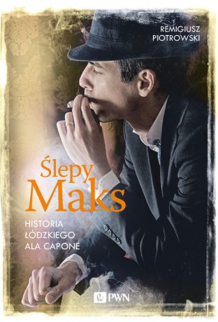 Ślepy Maks - Remigiusz Piotrowski [KSIĄŻKA]