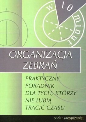 Organizacja Zebrań Praktyczny Poradnik [KSIĄŻKA]