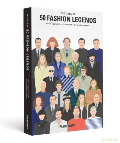 The Lives of 50 Fashion Legends [KSIĄŻKA]